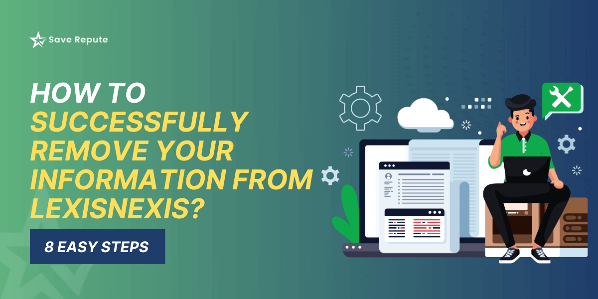 How To Successfully Remove Your Information From LexisNexis